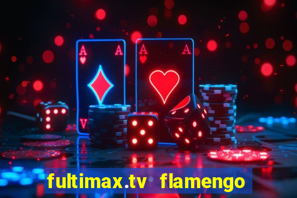 fultimax.tv flamengo ao vivo